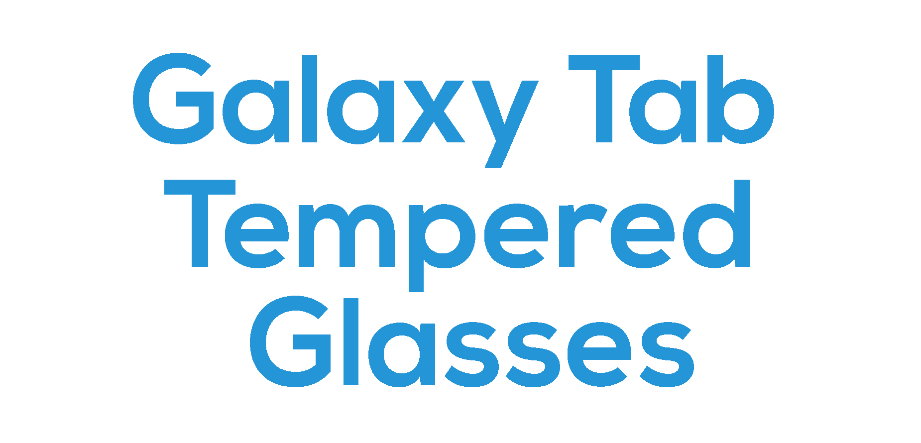 Galaxy Tab Tempered Glasses