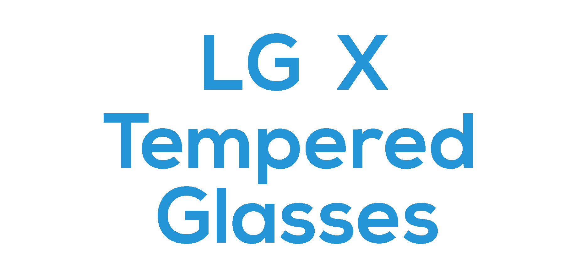 LG X Tempered Glasses
