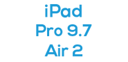 iPad Pro 9.7 / Air 2