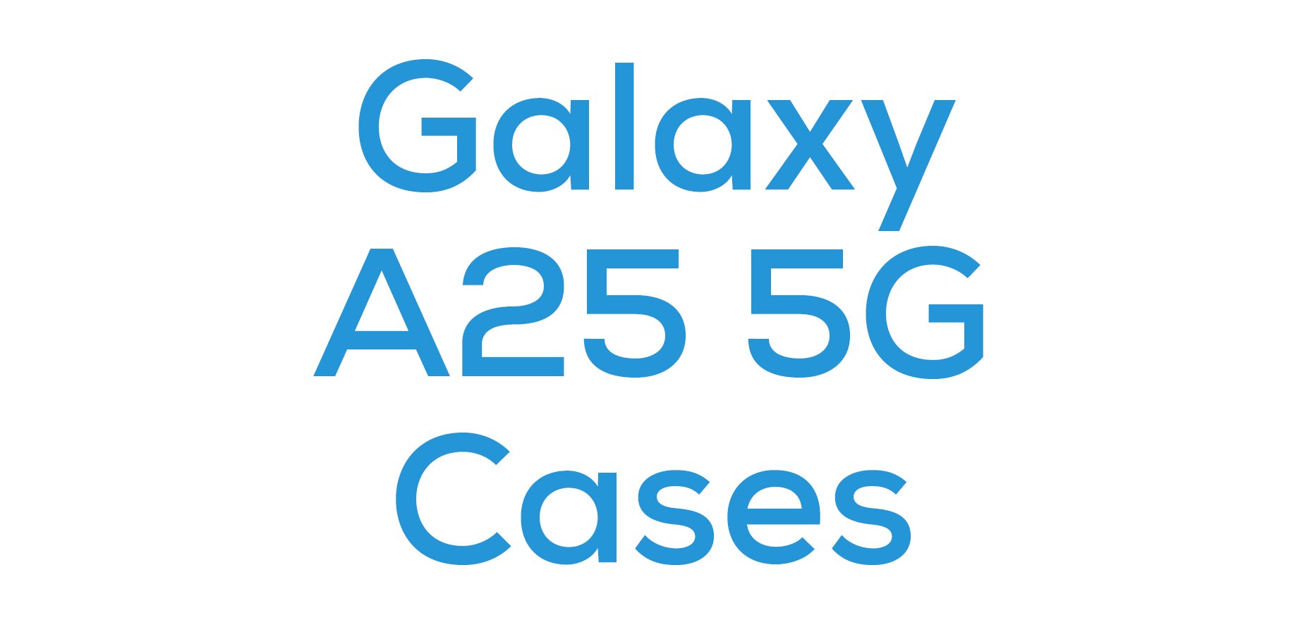 Galaxy A25 5G Cases