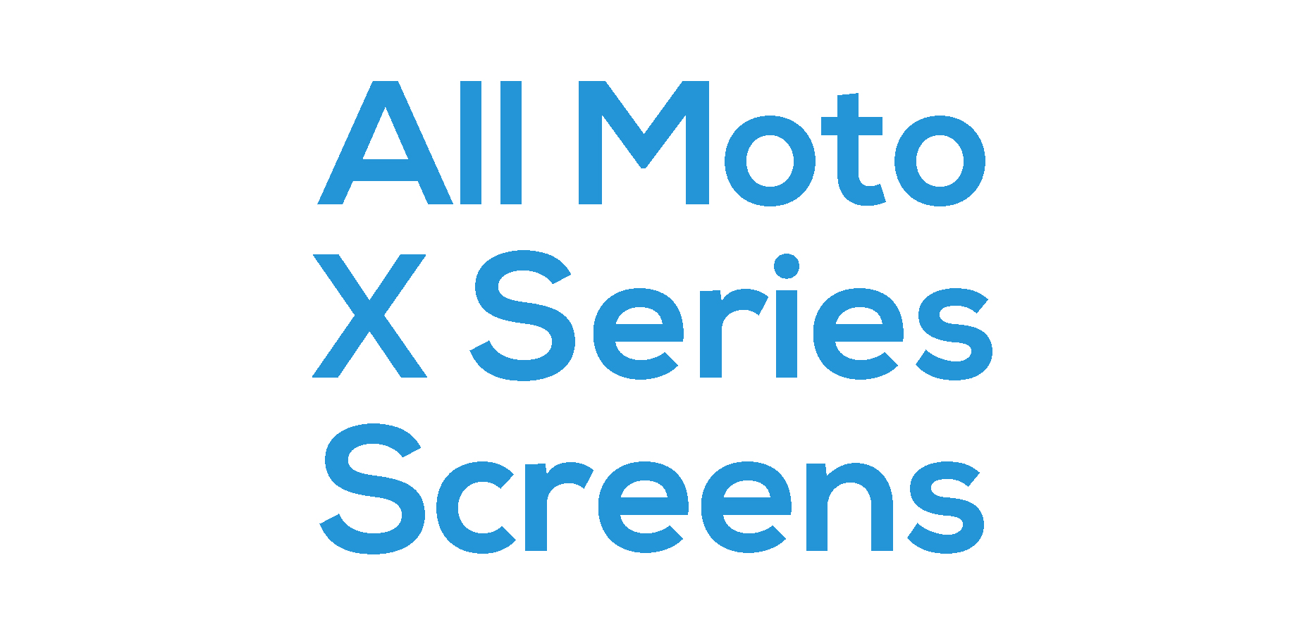 All Moto X Series Screens