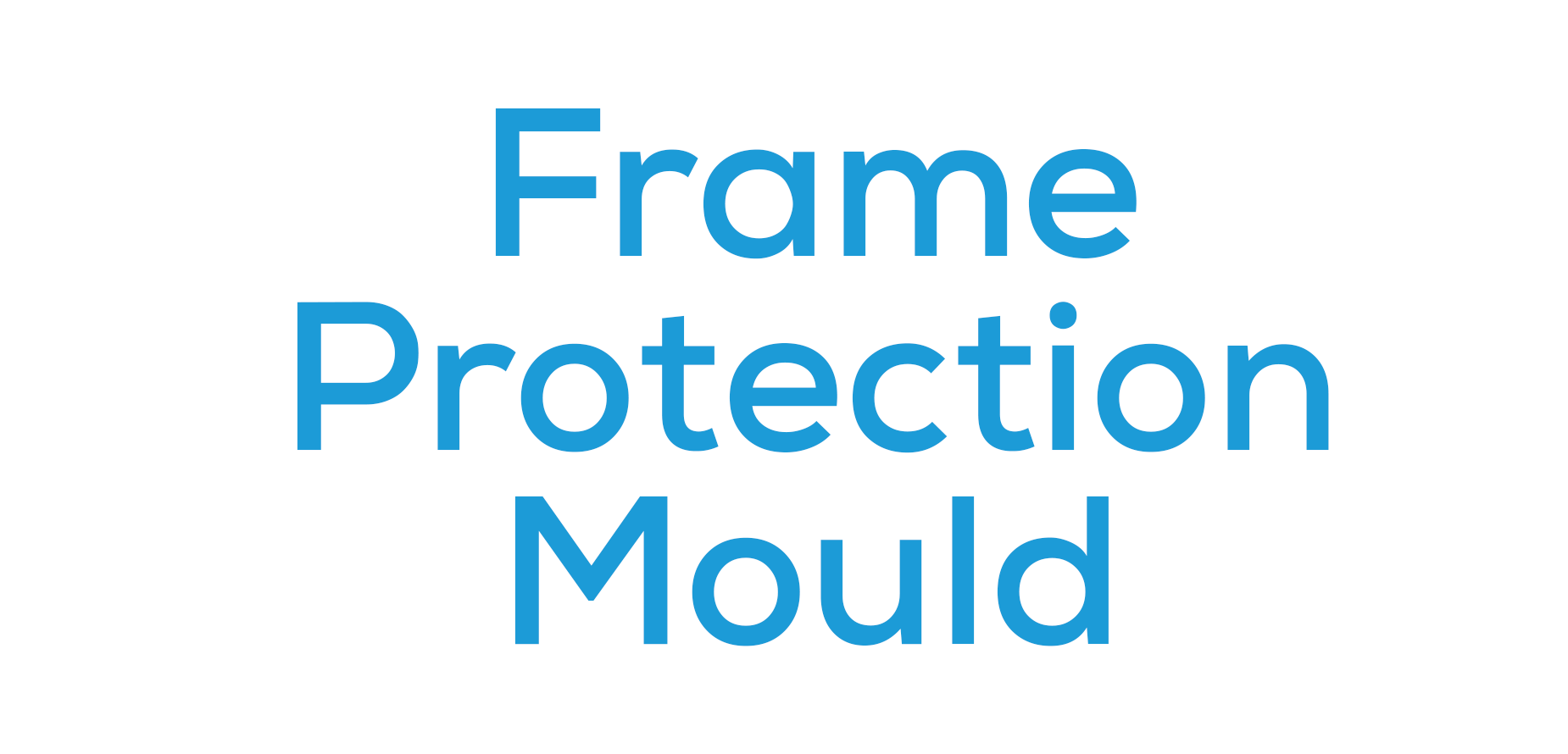 Frame Protection Mould