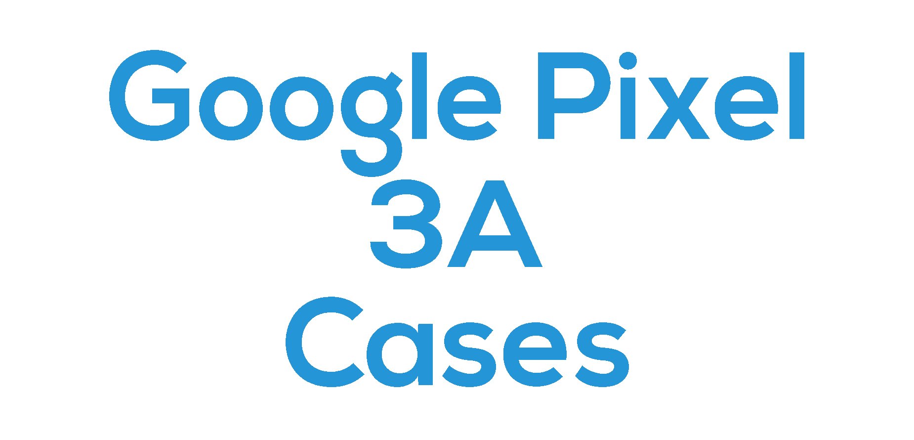 Google Pixel 3A Cases