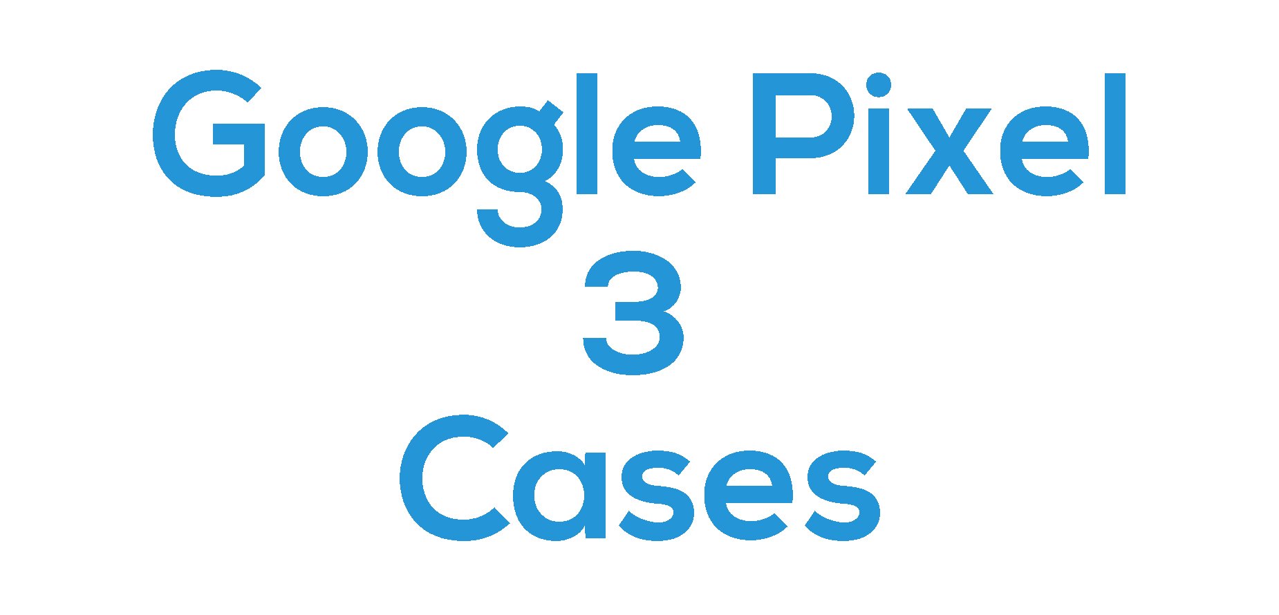 Google Pixel 3 Cases