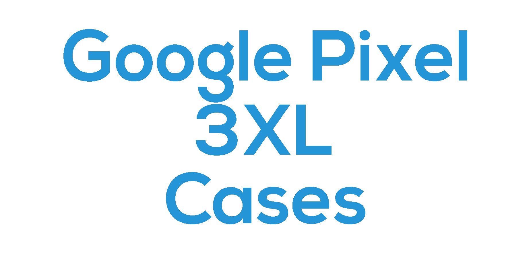 Google Pixel 3 XL Cases
