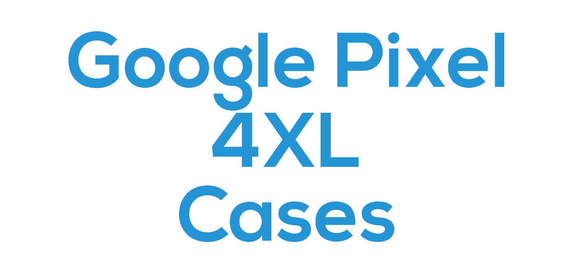 Google Pixel 4XL Cases