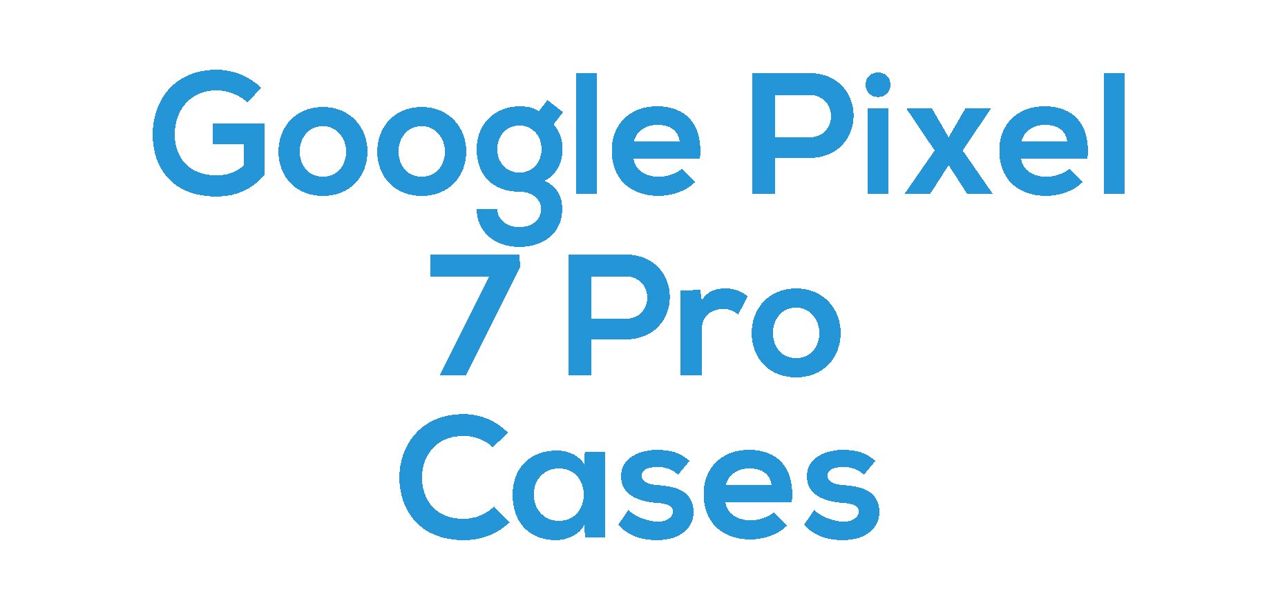 Google Pixel 7 Pro Cases