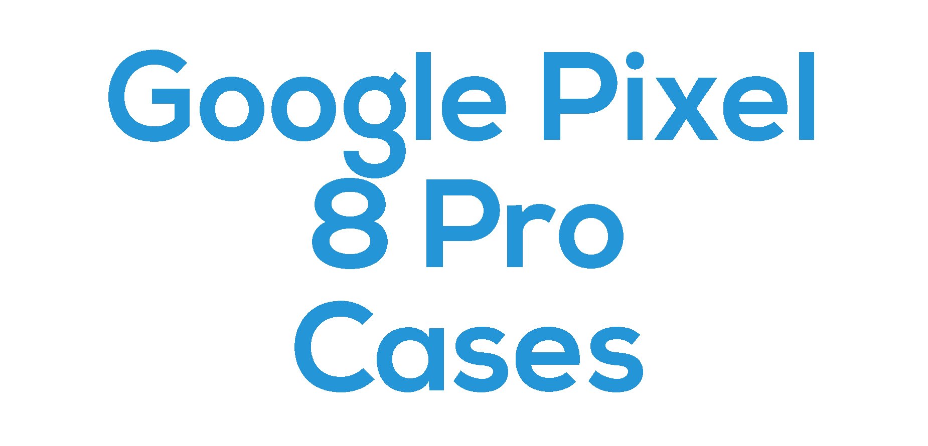 Google Pixel 8 Pro Cases