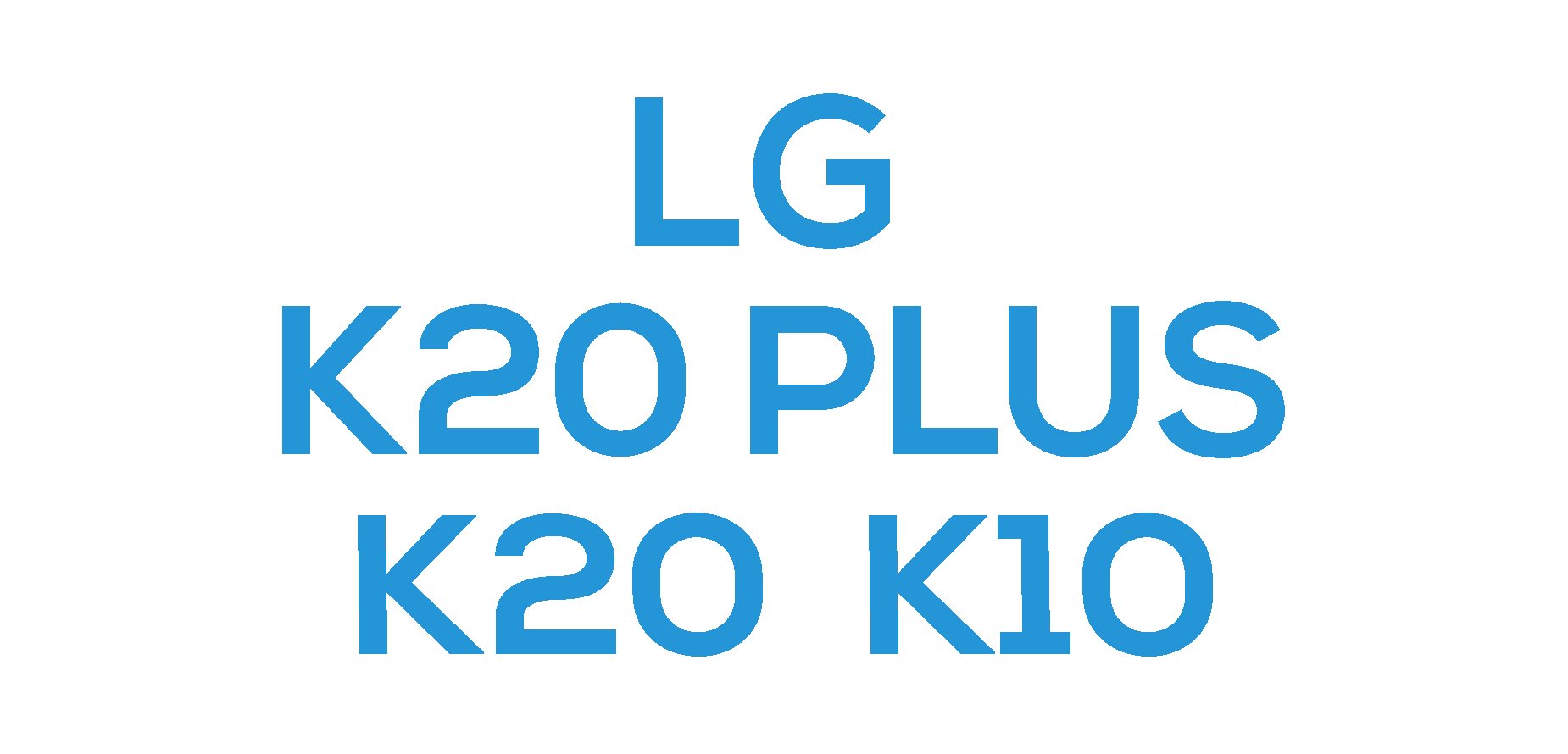 LG K20 / K20 Plus