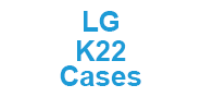 LG K22 Cases