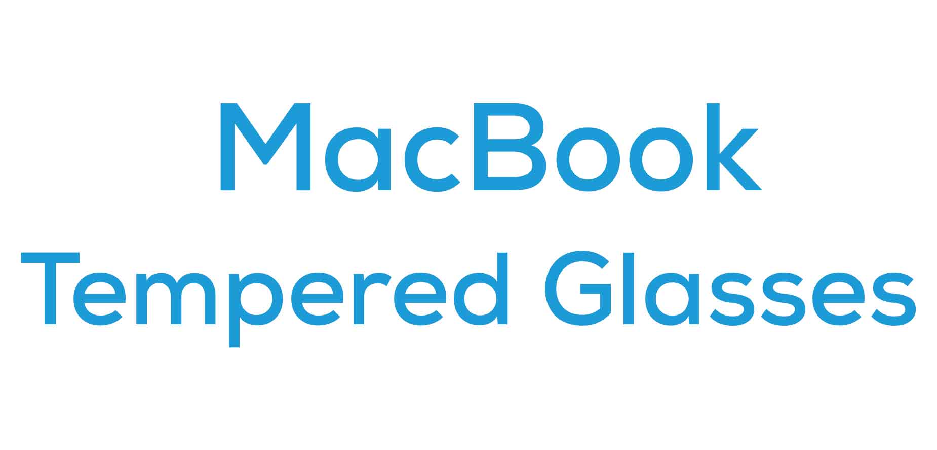 MacBook Tempered Glasses