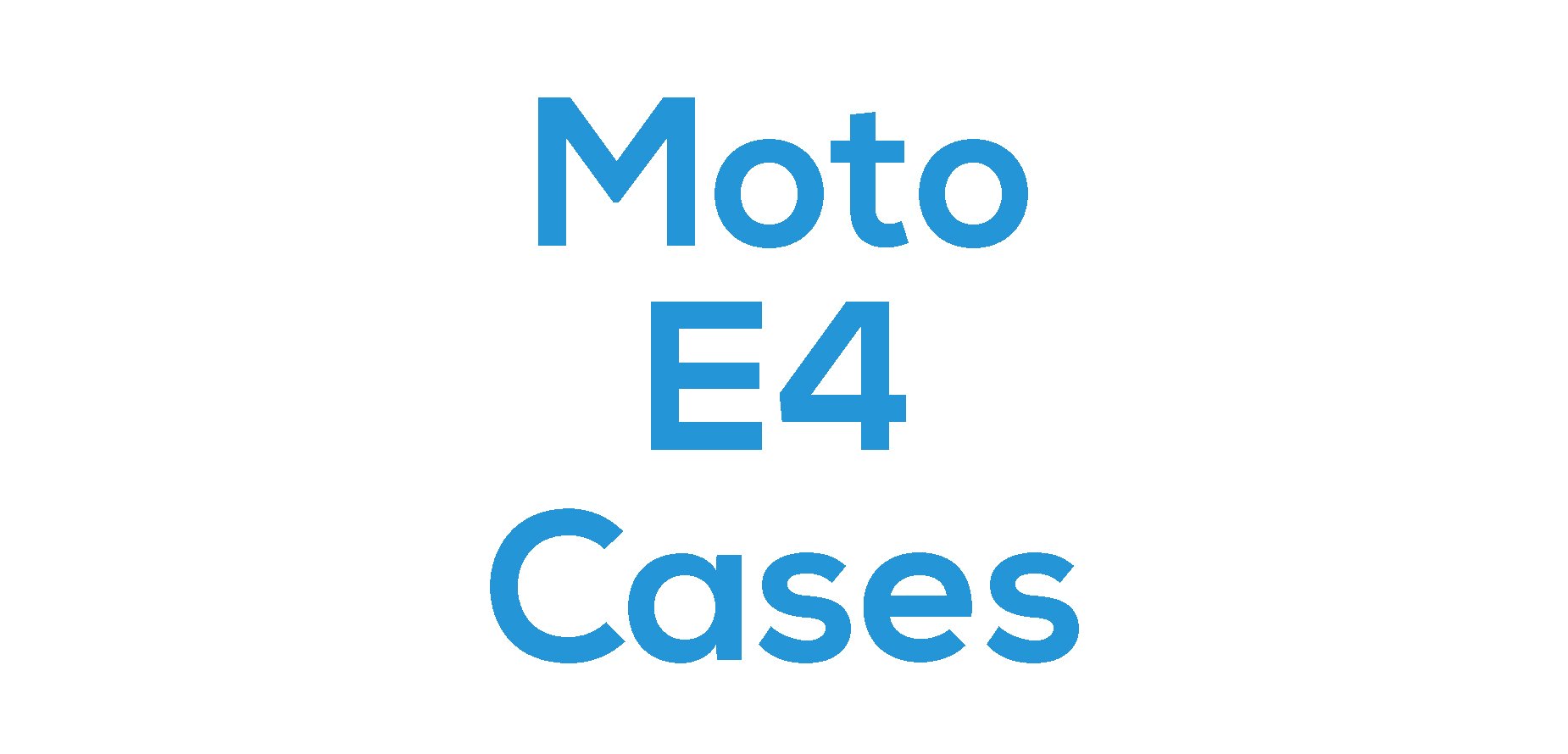 Moto E4 Cases