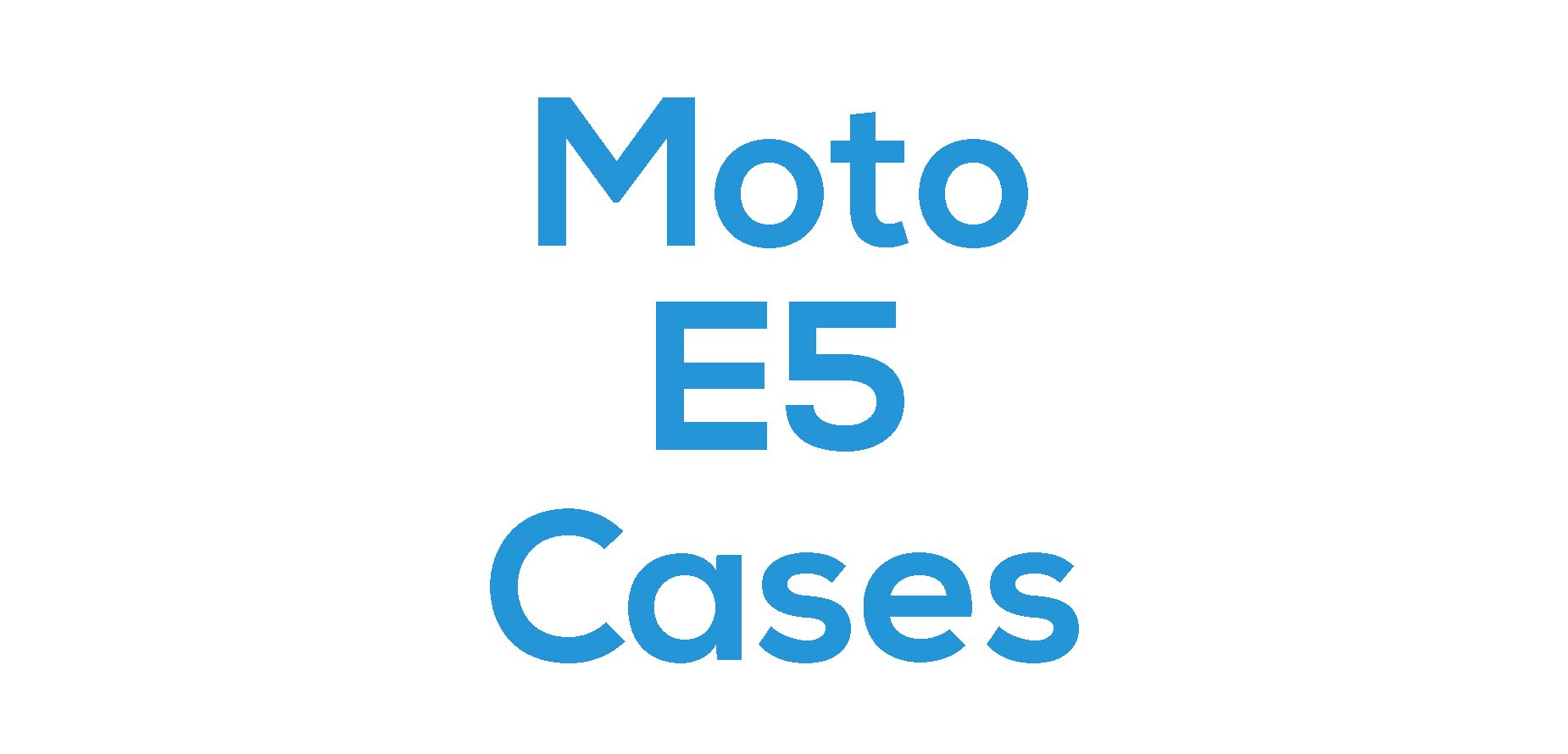 Moto E5 Cases