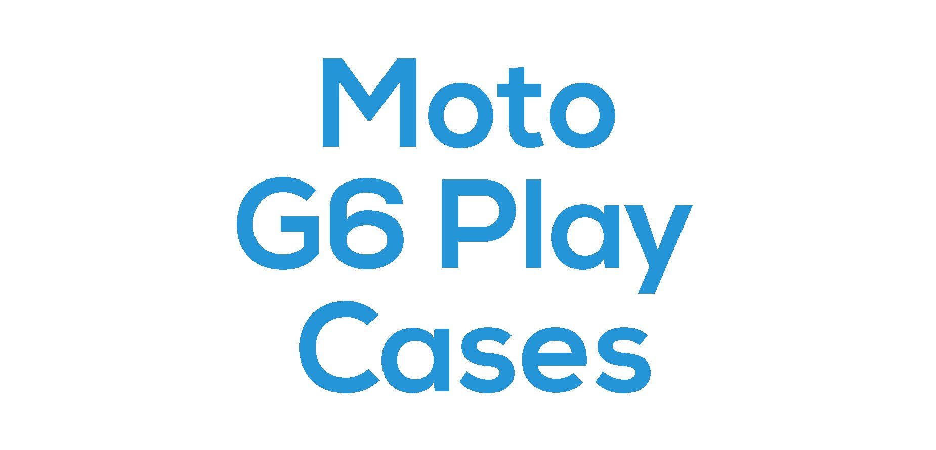 Moto G6 Play (XT1922) Cases