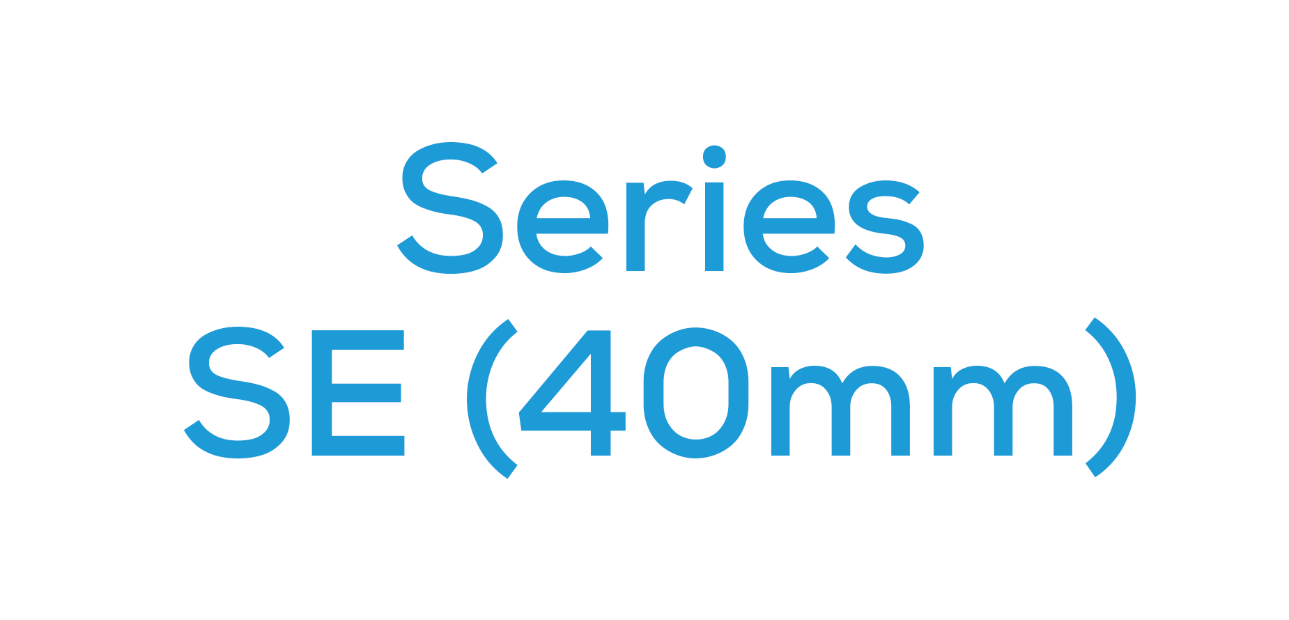 Series SE (40mm)