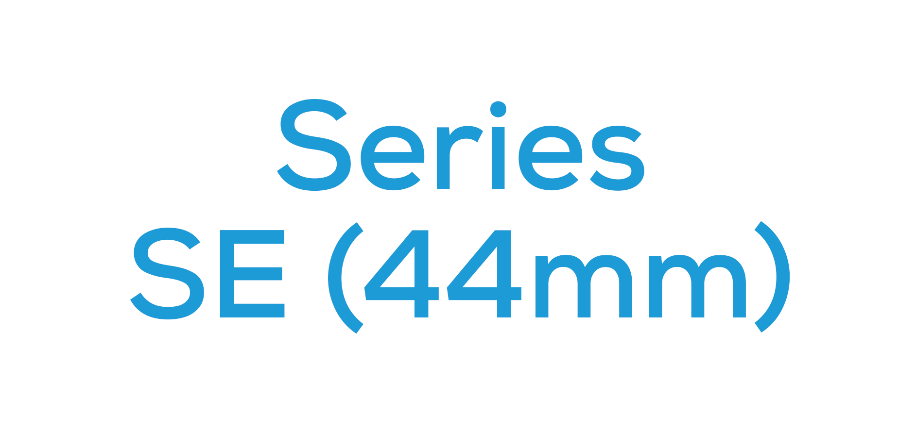 Series SE (44mm)