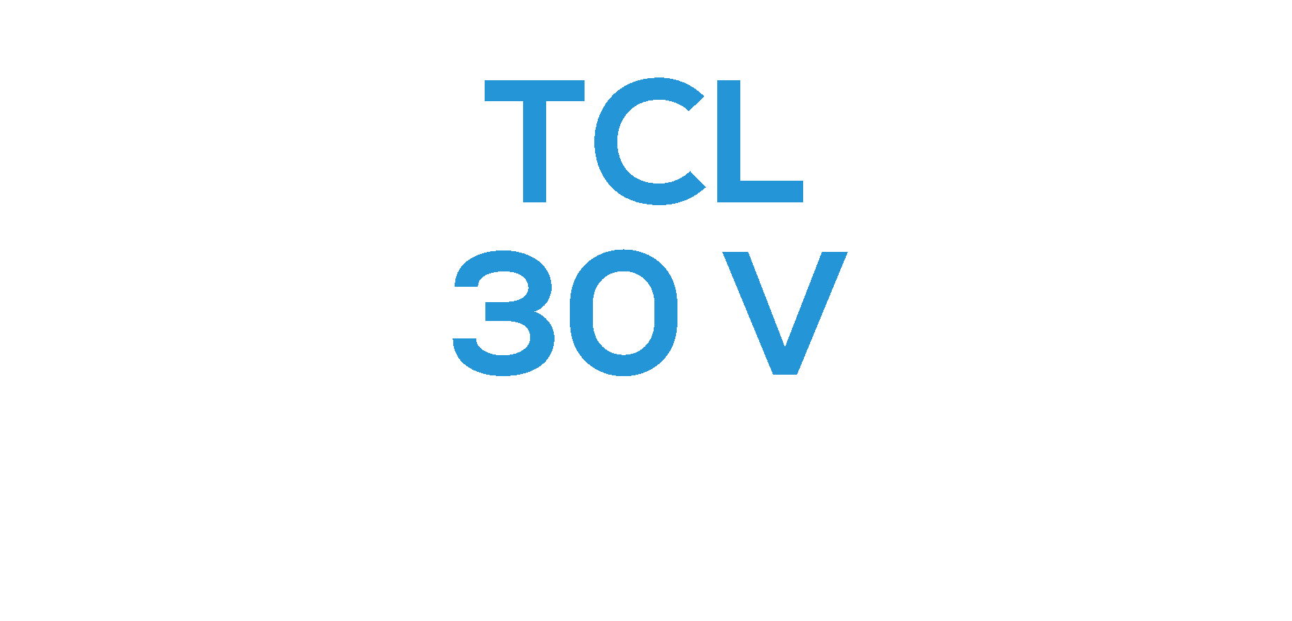 TCL 30 V