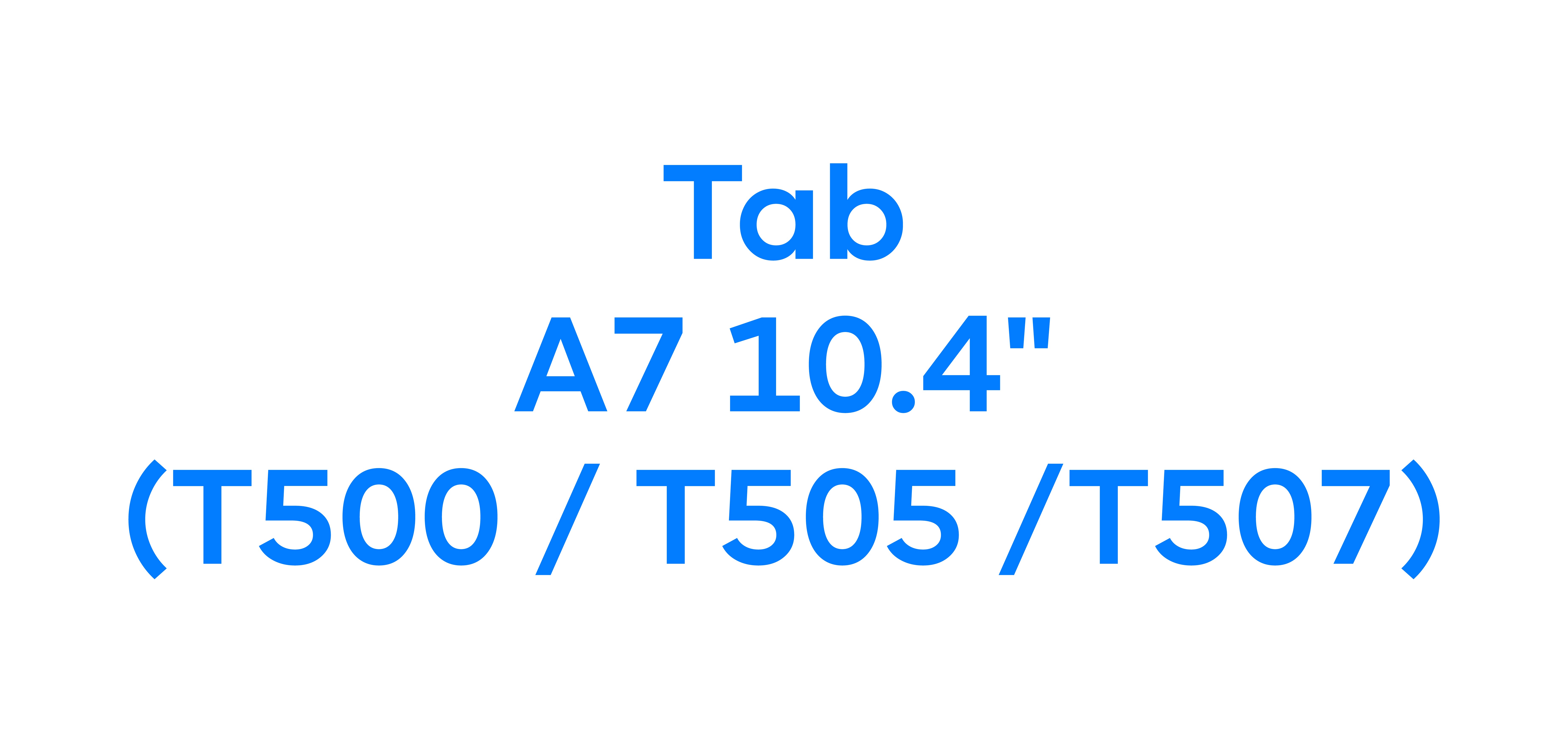 Tab A7 10.4" (T500 / T505 / T507)