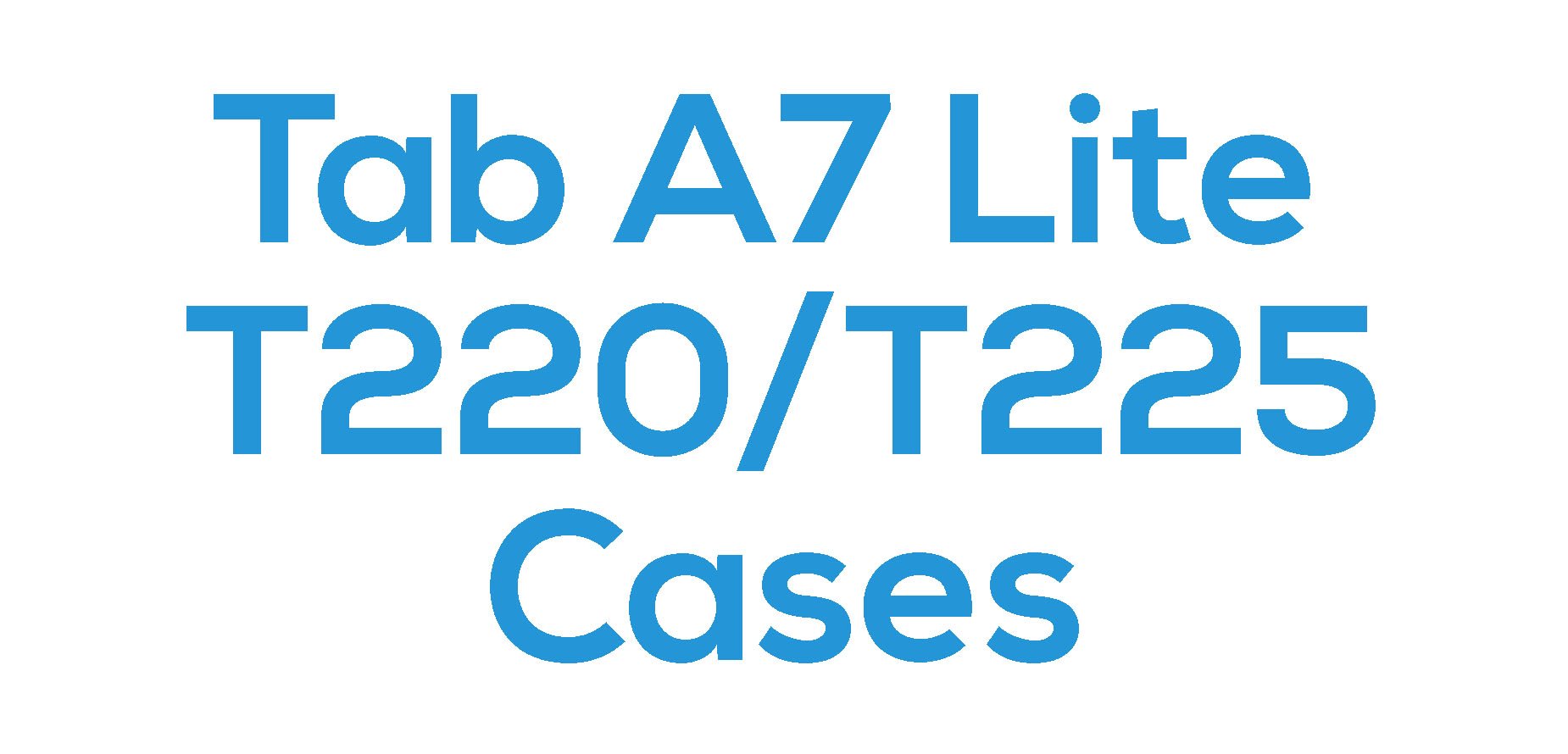 Tab A7 Lite (T220/T225) Cases