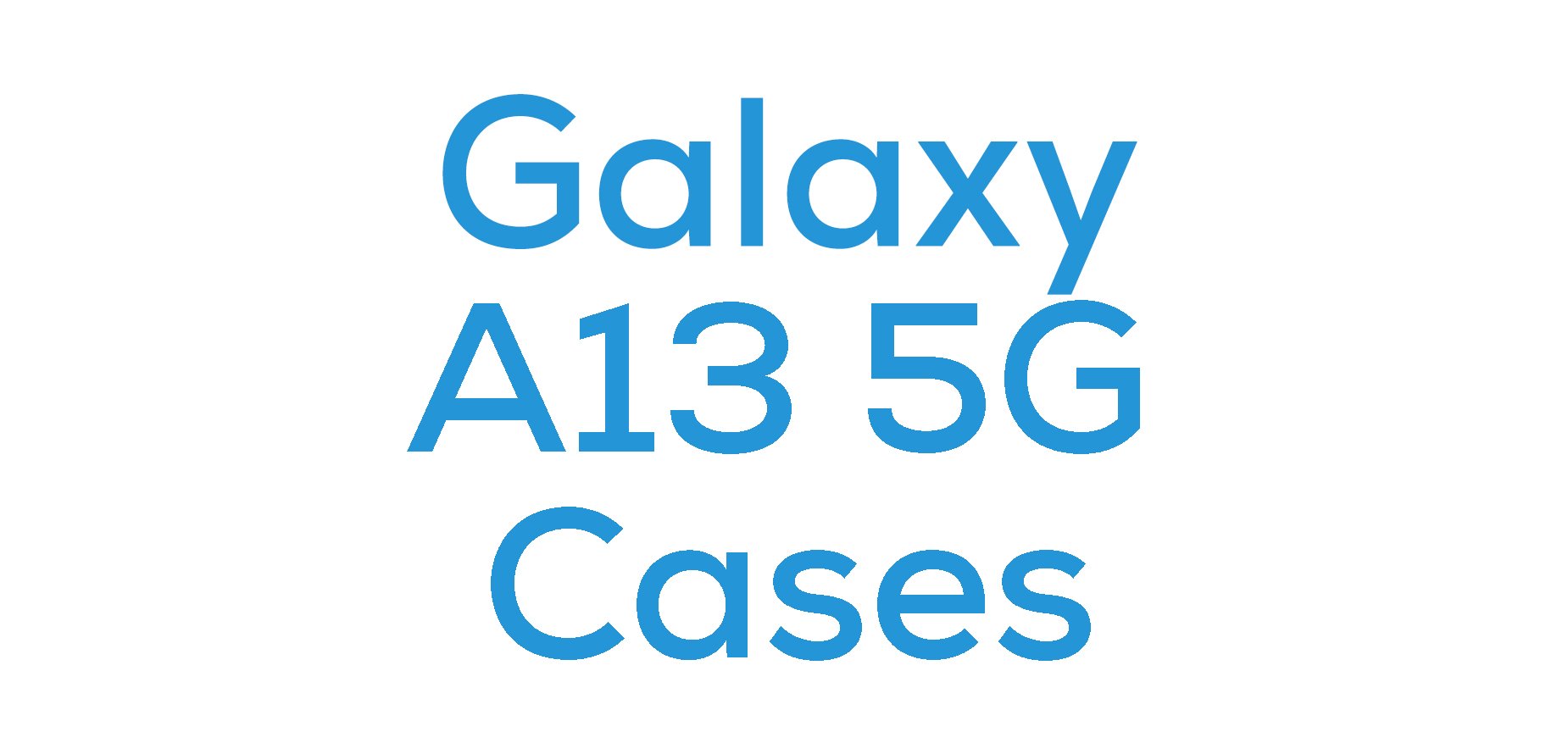 Galaxy A13 5G Cases