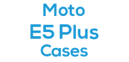 Moto E5 Plus Cases