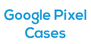 Google Pixel Cases