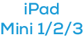 iPad Mini 1/2/3