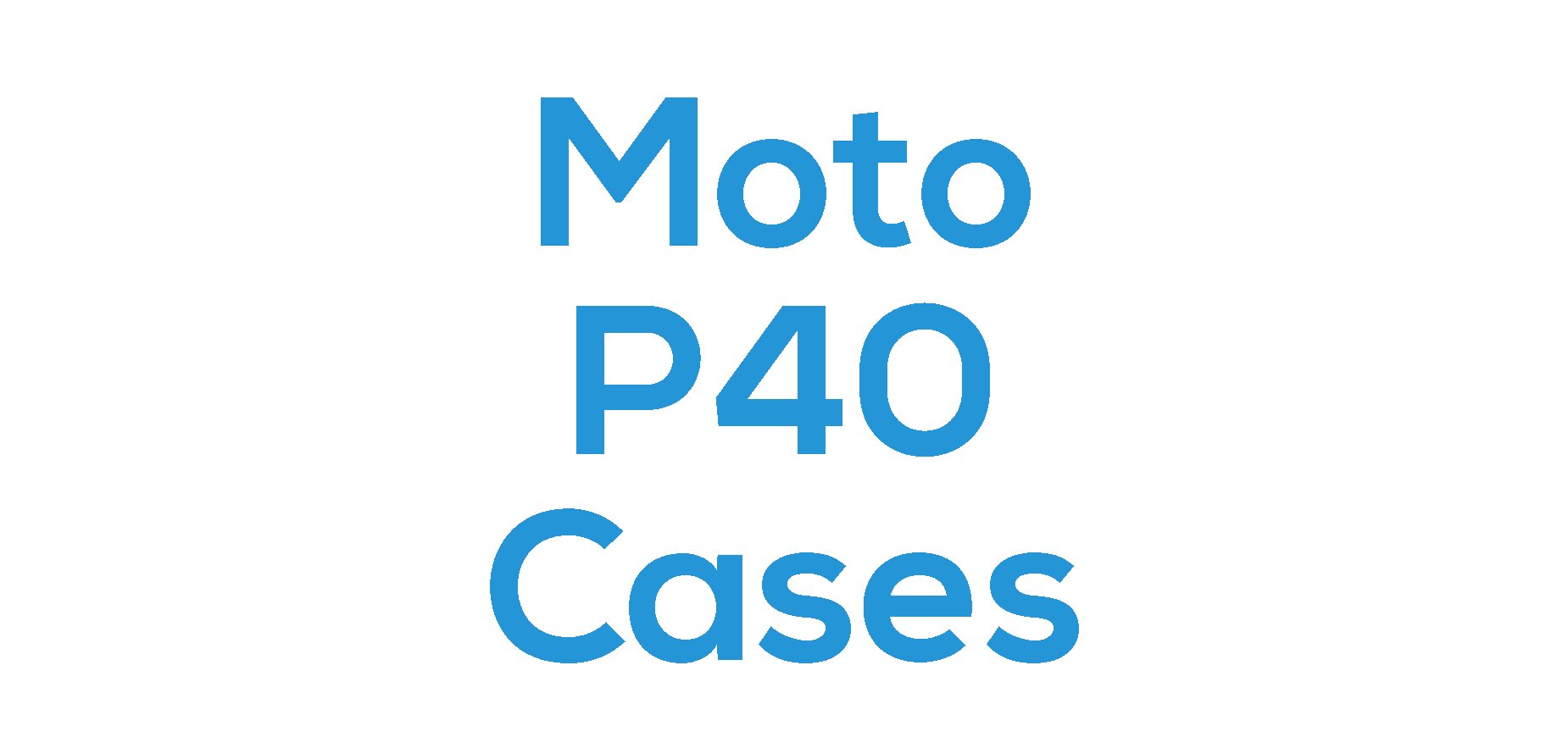 Moto P40 Cases