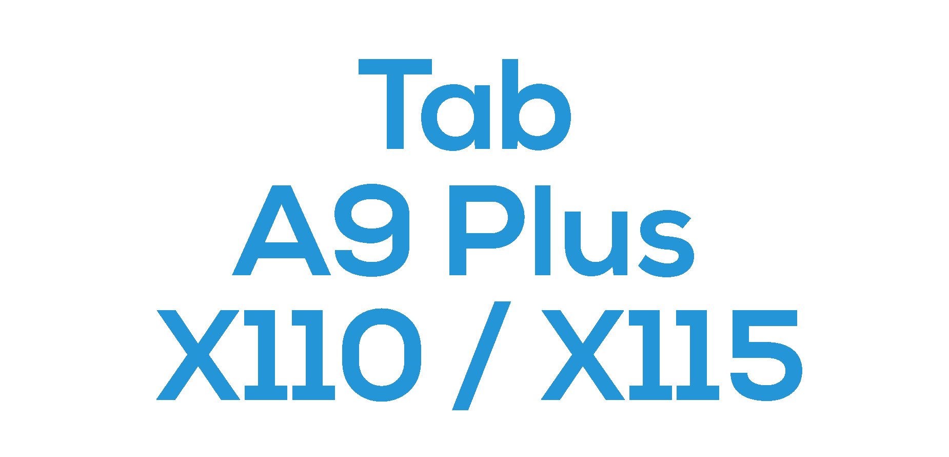 Tab A9 (X110 / X115)